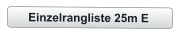 Einzelrangliste 25m E
