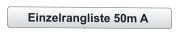 Einzelrangliste 50m A