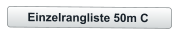 Einzelrangliste 50m C