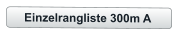 Einzelrangliste 300m A