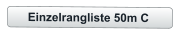 Einzelrangliste 50m C