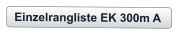 Einzelrangliste EK 300m A