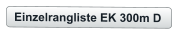 Einzelrangliste EK 300m D