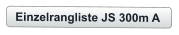 Einzelrangliste JS 300m A