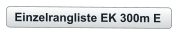 Einzelrangliste EK 300m E