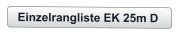 Einzelrangliste EK 25m D