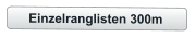 Einzelranglisten 300m