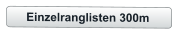 Einzelranglisten 300m