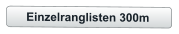 Einzelranglisten 300m