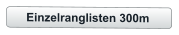Einzelranglisten 300m
