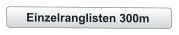 Einzelranglisten 300m