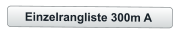 Einzelrangliste 300m A