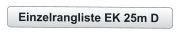 Einzelrangliste EK 25m D