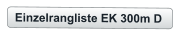 Einzelrangliste EK 300m D