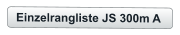 Einzelrangliste JS 300m A