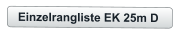 Einzelrangliste EK 25m D