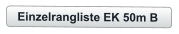 Einzelrangliste EK 50m B