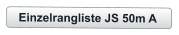 Einzelrangliste JS 50m A