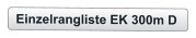 Einzelrangliste EK 300m D