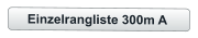 Einzelrangliste 300m A