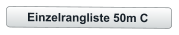 Einzelrangliste 50m C