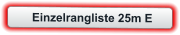 Einzelrangliste 25m E