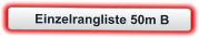 Einzelrangliste 50m B