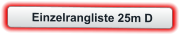 Einzelrangliste 25m D