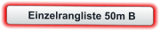 Einzelrangliste 50m B