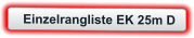 Einzelrangliste EK 25m D