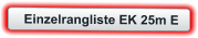 Einzelrangliste EK 25m E