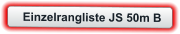 Einzelrangliste JS 50m B