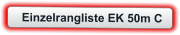 Einzelrangliste EK 50m C