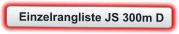 Einzelrangliste JS 300m D