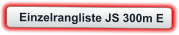 Einzelrangliste JS 300m E