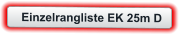 Einzelrangliste EK 25m D