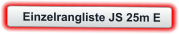 Einzelrangliste JS 25m E
