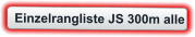 Einzelrangliste JS 300m alle