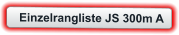Einzelrangliste JS 300m A