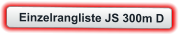 Einzelrangliste JS 300m D