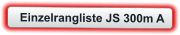Einzelrangliste JS 300m A
