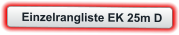 Einzelrangliste EK 25m D