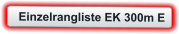 Einzelrangliste EK 300m E