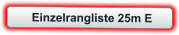 Einzelrangliste 25m E