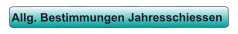 Allg. Bestimmungen Jahresschiessen