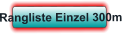 Rangliste Einzel 300m