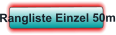 Rangliste Einzel 50m