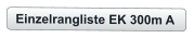 Einzelrangliste EK 300m A