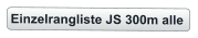 Einzelrangliste JS 300m alle
