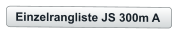 Einzelrangliste JS 300m A
